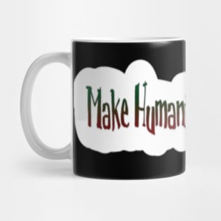 Make Humanity Your Religion - Back Mug